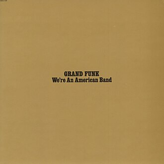We’re An American Band